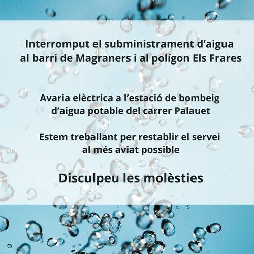 Imatge de la notícia Interromput el subministrament d’aigua al barri de Magraners i al polígon Els Frares