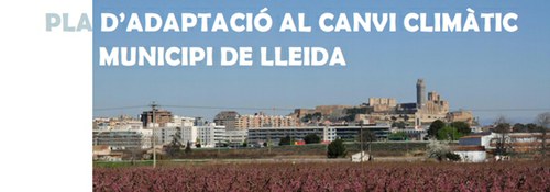 Imatge de la notícia Pla d’adaptació al canvi climàtic del municipi de Lleida